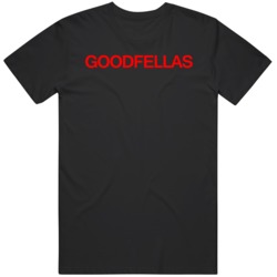 Goodfellas Title Card Movie Fan   T Shirt