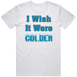 I Wish It Were Colder Miami Fan   T Shirt
