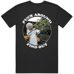 Dolly P F around and Find Out Funny T Shirt