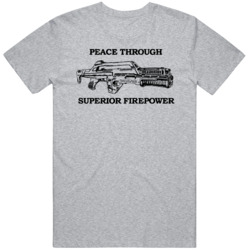 Frosts Peace Through Superior Firepower Aliens Movie T Shirt