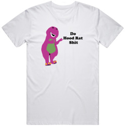 Funny Do Hood Rat Stuff Barney  T Shirt