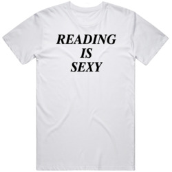 Reading Is Sexy T Shirt