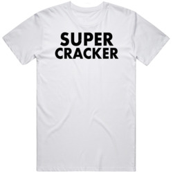 Super Cracker  T Shirt
