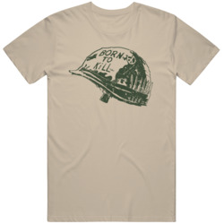 Born To Kill Full Metal Jacket Movie Fan  T Shirt