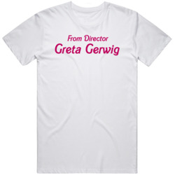 From Director Greta Gerwig V2  T Shirt