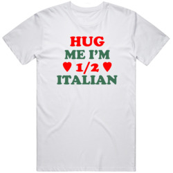 Jury Duty Jeannie Hug Me Im Half Italian Fan   T Shirt