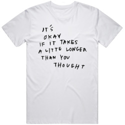 It;s Okay If It Takes Longer Inspirational Quote   T Shirt