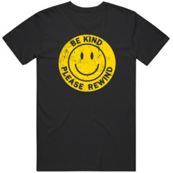 Be Kind Please Rewind T Shirt