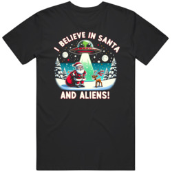 I Believe In Santa And Aliens   T Shirt