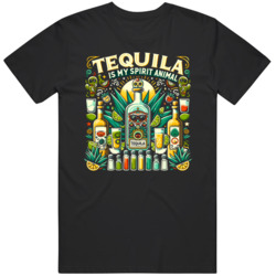 Tequila Is My Spirit Animal   T Shirt