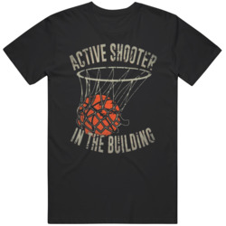 Active Shooter Basketball Fan  T Shirt