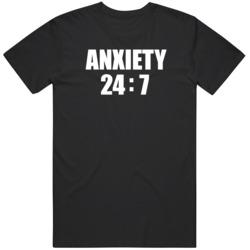 Funny Stone Cold Parody Anxiety 24 7  T Shirt