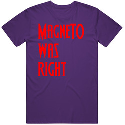 Magneto Was Right 97 Comic Fan v2 T Shirt