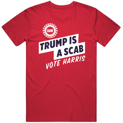 Trump Is A Scab Vote Harris V3 T Shirt