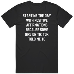 Funny Positive Affirmations Tik Tok Creator  T Shirt