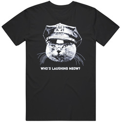 Whos Laughing Meow Funny  T Shirt