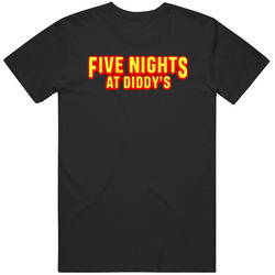 5 Five NIGHTS at DIDDYS Freak Off Funny v3 T Shirt