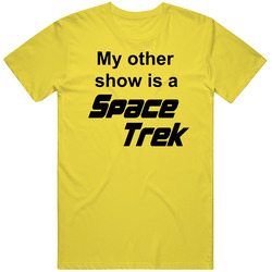 My Other Shirt is Space Trek Funny  T Shirt