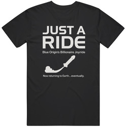Funny Blue Origin Funny Just A Ride  Gift Idea  T Shirt
