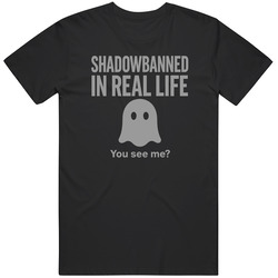 Funny Shadow Banned In Real Life Gamer Fan Gift Idea  T Shirt