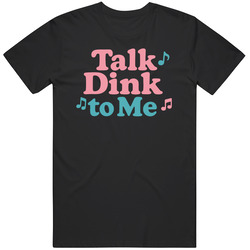 Funny Talk Dink To Me Pickle Ball  Gift Idea  T Shirt