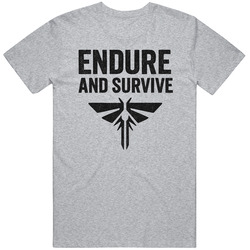 Cool Endure And Survive Last Of Us Tv Show Great Gift  Idea V2  T Shirt