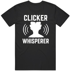 Funny Clicker Whisperer  Last Of Us Tv Show Great Gift  Idea V2  T Shirt