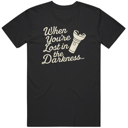  Cool When You're Lost In The Darkness Last Of Us Tv Show Great Gift  Idea   T Shirt