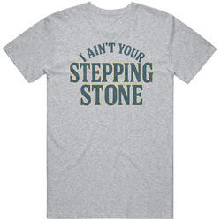 I Ain't Your Stepping Stone Uncle Baby Billy The Righteous Gemstones Gift Idea Fan T Shirt