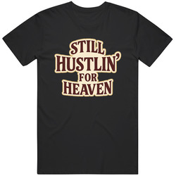 Uncle Baby Billy Still Hustlin For Heaven The Righteous Gemstones Gift Idea Fan  T Shirt