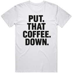 Glengarry Glen ross Put That Coffee Down Movie  Fan Great Gift Idea T Shirt