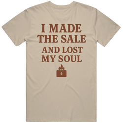 Glengarry Glen Ross Made The Sale Sold Soul Movie  Fan Great Gift Idea  T Shirt