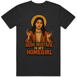  Huda Mustafa Is My Homegirl Parody Love Island Cool Gift Idea    T Shirt