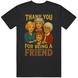 Cool  Golden Girls Caricature  Fan Gift Idea T Shirt