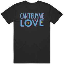 Funny retro 80s Can't Buy Me Love Poster  Gift Idea T Shirt