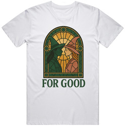 Friends Forever Wicked For Good Fan Cult Classic v3 T Shirt