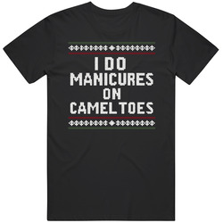 I do manicures on Camel Toes Christmas Funny Gift Idea T Shirt
