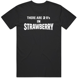 Funny 2 R's In Strawberry Pop Culture Gift Idea T Shirt