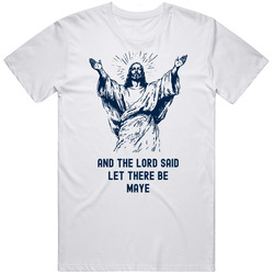 Jesus Drake Maye And The Lord Said Let There Be Maye Fun Fan Gift Idea v2 T Shirt