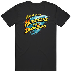 Life Is Like A Hurricane Here In Duckburg Ducktales Fan Fun Gift T Shirt