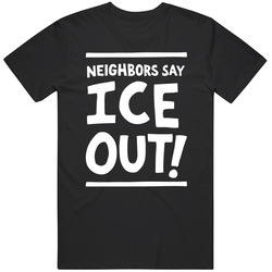 Neighbors Say ICE OUT Streets Of Minneapolis v3 T Shirt