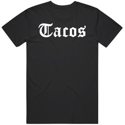 Funny TACOS Food Lover Fan Fun Gift Idea T Shirt