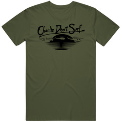 CHARLIE DON'T SURF Apocalypse Now Movie Fan Gift Idea V2 T Shirt