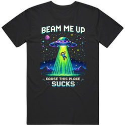 Beam Me Up Cause This Place Sucks  Funny Pixelated T Shirt