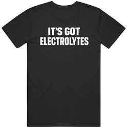 It's Got Electrolytes Idiocracy Funny Meme Gift V2 T Shirt