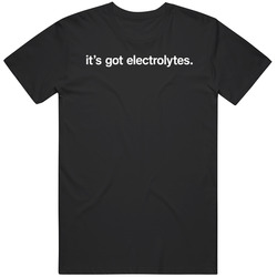 It's Got Electrolytes Idiocracy funny meme gift v3 T Shirt