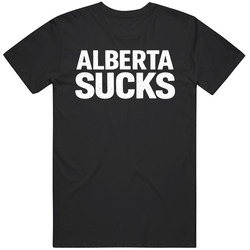 Funny Alberta Separation Alberta Sucks Political Satire Meme Gag Gift T Shirt