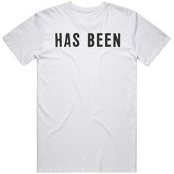 Has Been T shirt as worn by Steve Marriot gift v2 T Shirt