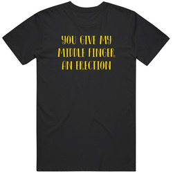 You Give My Middle Finger An Erection Funny  Gag Gift  Fan v2 T Shirt