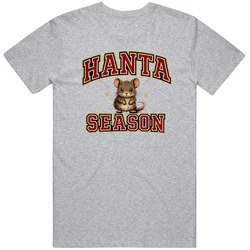 Hanta Season HantaVirus Funny Gag Meme Viral Gift T Shirt